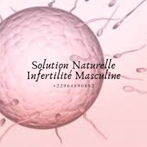 Solution Naturelle Infertilité Masculine